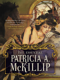 Title: The Essential Patricia A. McKillip, Author: Patricia A. McKillip