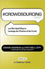 #CROWDSOURCING tweet Book01: 140 Bite-Sized Ideas to Leverage the Wisdom of the Crowd