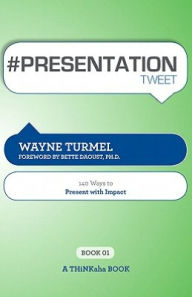 Title: #PRESENTATION tweet Book01, Author: Wayne Turmel
