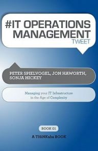 Title: #IT OPERATIONS MANAGEMENT tweet Book01, Author: Haworth Jon Spielvogel Peter