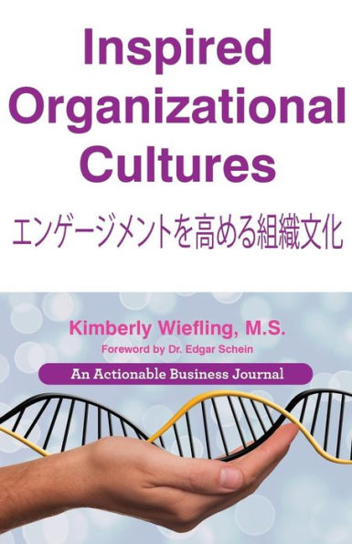 Inspired Organizational Cultures: Discover Your DNA, Engage People, and Design Future