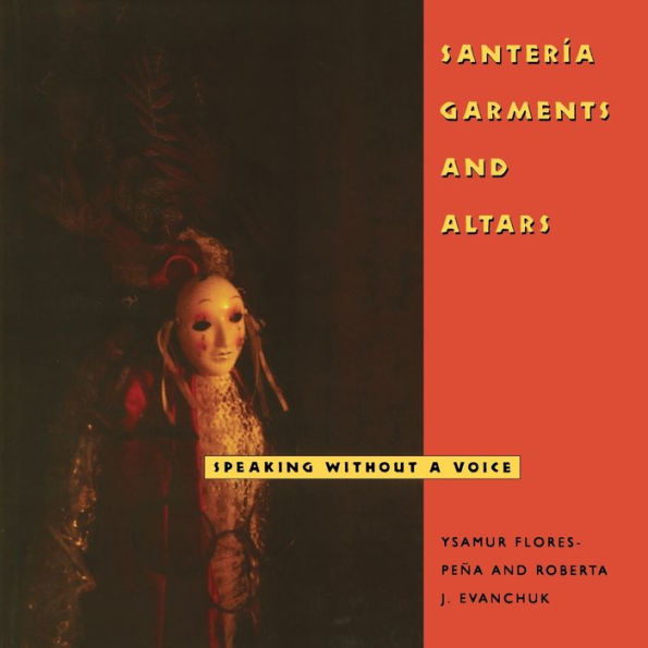 Santería Garments and Altars: Speaking Without a Voice