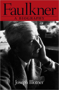 Title: Faulkner: A Biography, Author: Joseph Blotner