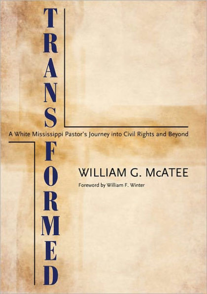 Transformed: A White Mississippi Pastor's Journey into Civil Rights and Beyond