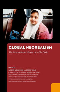 Title: Global Neorealism: The Transnational History of a Film Style, Author: Saverio Giovacchini