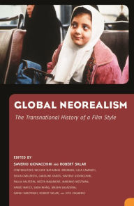 Title: Global Neorealism: The Transnational History of a Film Style, Author: Saverio Giovacchini