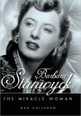Barbara Stanwyck: The Miracle Woman