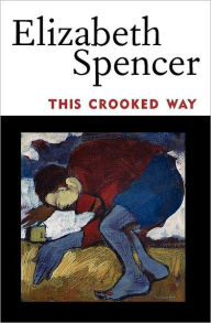 Title: This Crooked Way, Author: Elizabeth Spencer