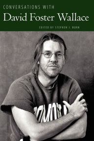 Title: Conversations with David Foster Wallace, Author: Stephen J. Burn