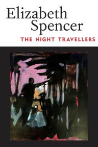 Title: The Night Travellers, Author: Elizabeth Spencer