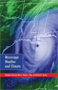 Title: Mississippi Weather and Climate, Author: Kathleen Sherman-Morris