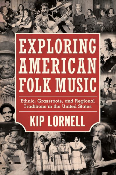 Exploring American Folk Music: Ethnic, Grassroots, and Regional Traditions in the United States / Edition 3