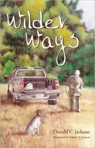 Title: Wilder Ways, Author: Donald C. Jackson