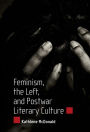 Feminism, the Left, and Postwar Literary Culture