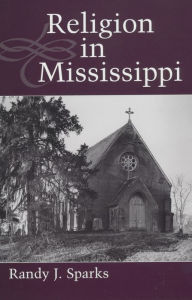 Title: Religion in Mississippi, Author: Randy J. Sparks