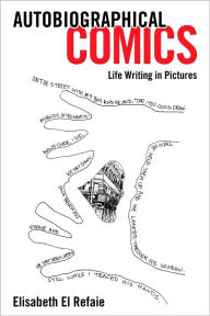 Title: Autobiographical Comics: Life Writing in Pictures, Author: Elisabeth El Refaie