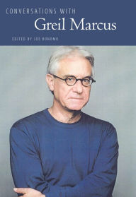 Title: Conversations with Greil Marcus, Author: Joe Bonomo