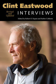 Title: Clint Eastwood: Interviews, Author: Robert E. Kapsis