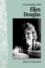 Title: Conversations with Ellen Douglas, Author: Panthea Reid