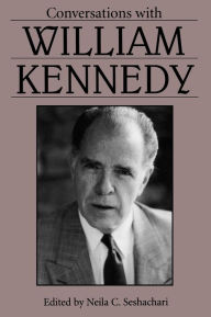 Title: Conversations with William Kennedy, Author: Neila C. Seshachari