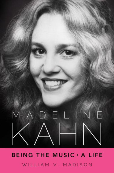 Madeline Kahn: Being the Music, A Life