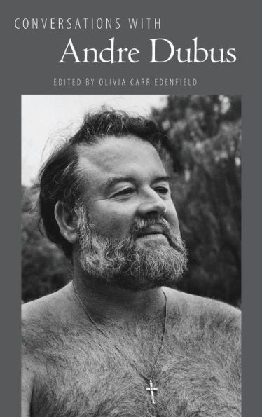 Conversations with Andre Dubus