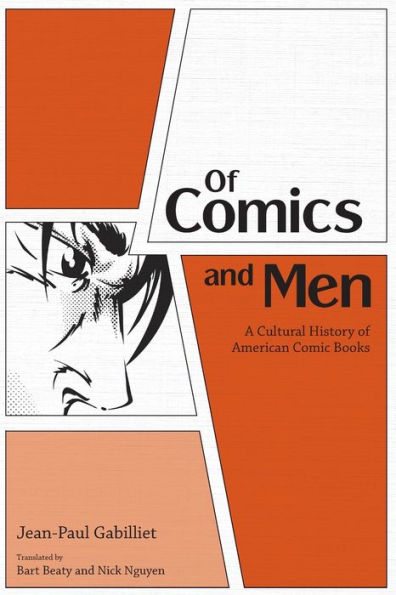 Of Comics and Men: A Cultural History of American Comic Books