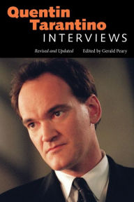 Title: Quentin Tarantino: Interviews, Revised and Updated, Author: Gerald Peary