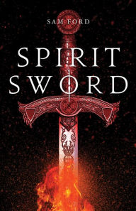 Title: Spirit Sword, Author: Sam Ford