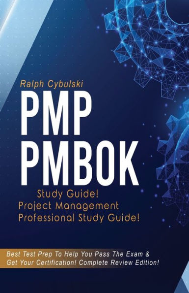 PMP PMBOK Study Guide! Project Management Professional Exam Best Test Prep to Help You Pass the Exam! Complete Review Edition!