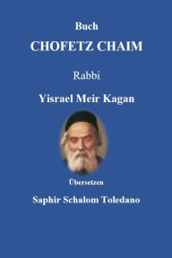 Title: Buch CHOFETZ CHAIM - Den Mund behalten, Author: Yisrael Meir Kagan
