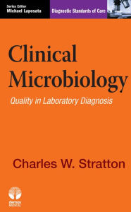 Title: Clinical Microbiology: Quality in Laboratory Diagnosis, Author: Charles Stratton MD