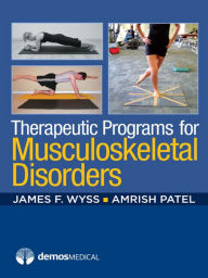 Title: Therapeutic Programs for Musculoskeletal Disorders, Author: James Wyss