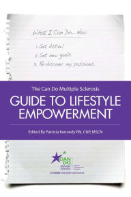 Title: The Can Do Multiple Sclerosis Guide to Lifestyle Empowerment, Author: Patricia Kennedy RN