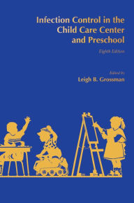 Title: Infection Control in the Child Care Center and Preschool, Author: Leigh B. Grossman