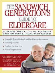 Title: The Sandwich Generation's Guide to Eldercare, Author: Danielle Dresden MEd