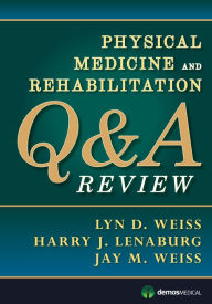 Title: Physical Medicine and Rehabilitation Q&A Review, Author: Lyn Weiss