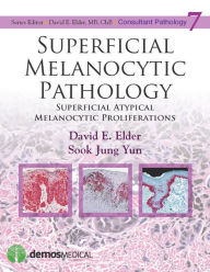 Title: Superficial Melanocytic Pathology, Author: David Elder MB