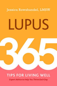 Title: Lupus: 365 Tips for Living Well, Author: Jessica Rowshandel