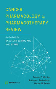 Title: Cancer Pharmacology and Pharmacotherapy Review: Study Guide for Oncology Boards and MOC Exams, Author: Anthony J. Perissinotti PharmD