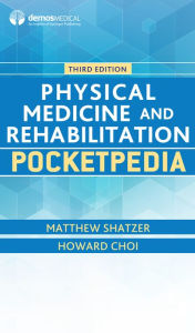 Title: Physical Medicine and Rehabilitation Pocketpedia, Author: Matthew Shatzer DO