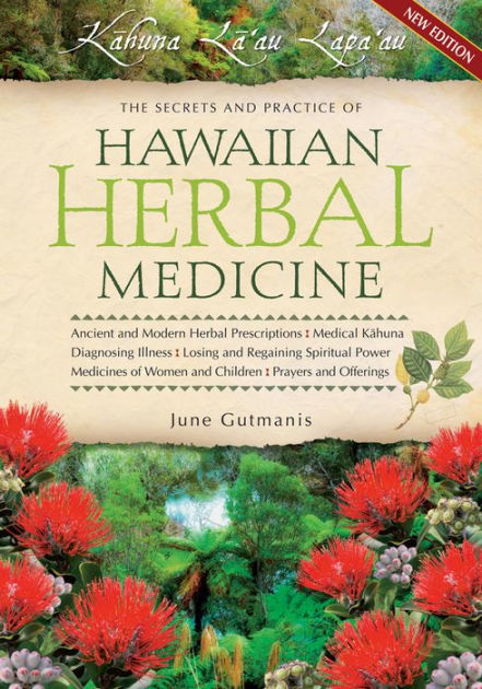 Hawaiian Herbal Medicine: Kahuna La'au Lapa'au by June Gutmanis ...