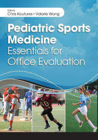 Title: Pediatric Sports Medicine: Essentials for Office Evaluation, Author: Chris