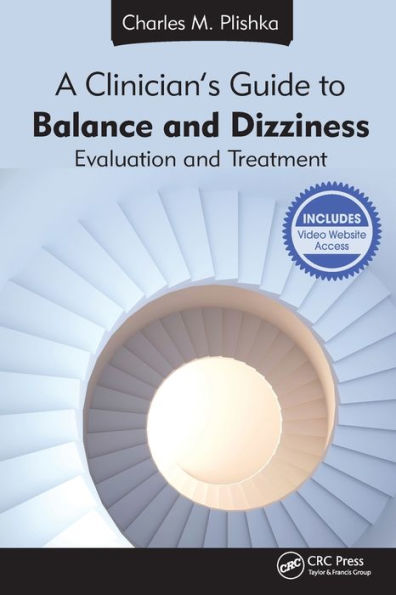 A Clinician's Guide to Balance and Dizziness: Evaluation and Treatment / Edition 1