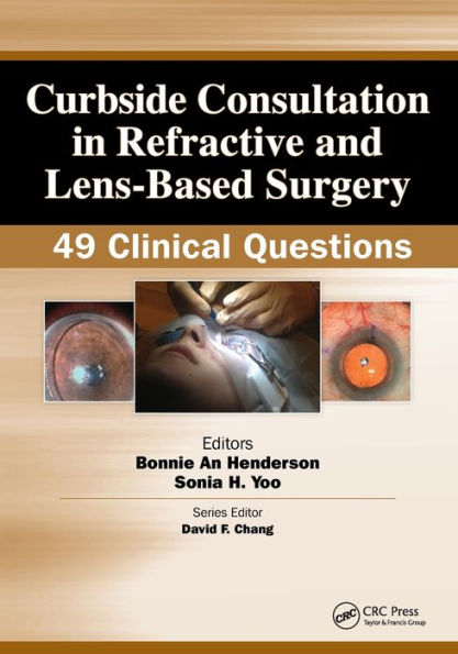 Curbside Consultation in Refractive and Lens-Based Surgery: 49 Clinical Questions / Edition 1