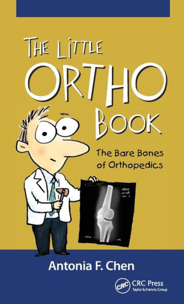 The Little Ortho Book: The Bare Bones of Orthopedics / Edition 1