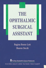 Title: The Ophthalmic Surgical Assistant, Author: Regina Boess-Lott