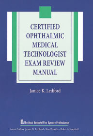 Title: Certified Ophthalmic Medical Technologist Exam Review Manual, Author: Janice Ledford