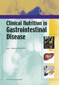 Title: Clinical Nutrition of Gastrointestinal Disease, Author: Alan Buchman