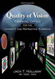 Title: Quality of Vision:: Essential Optics for the Cataract and Refractive Surgeon, Author: Jack Holladay